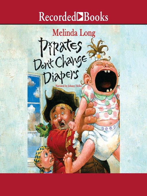 Title details for Pirates Don't Change Diapers by Melinda Long - Available